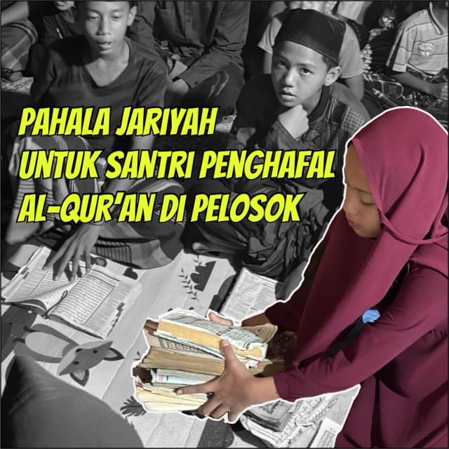 Sedekah Bantu Santri Dhuafa Penghafal Al Quran di Pelosok